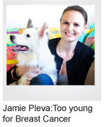 Jamie Pleva: Too young for Breast Cancer
