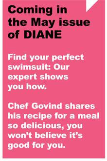 Coming in the April issue of DIANE