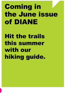 Coming in the June issue of DIANE